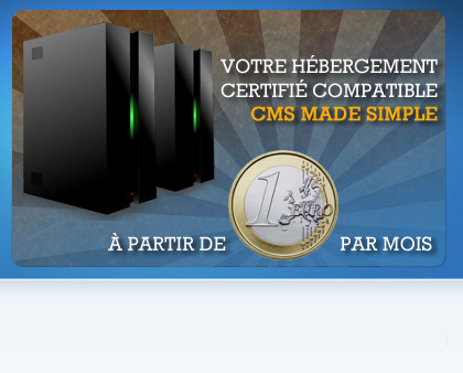 Votre hébergement certifié compatible CmsMadeSimple à partir d'un euro par mois!